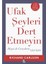 Ufak Şeyleri Dert Etmeyin - Richard Carlson 1