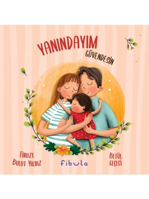 Fibula Yanındayım Güvendesin Masal Kitabı - Firuze Bulut Yıldız 3 - 5 Yaş Ciltli