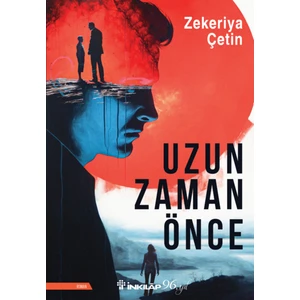 Uzun Zaman Önce - Zekeriya Çetin
