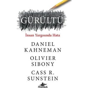 Gürültü: İnsan Yargısında Hata 