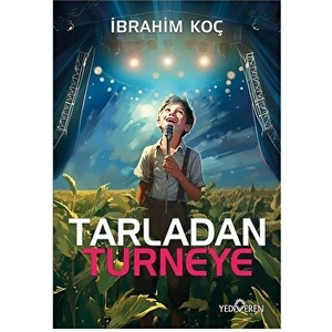Tarladan Turneye - İbrahim Koç