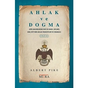 Ahlak ve Dogma - Albert Pike