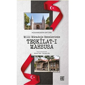 Milli Mücadele Senelerinde Teşkilat-ı Mahsusa - Hüsamettin Ertük