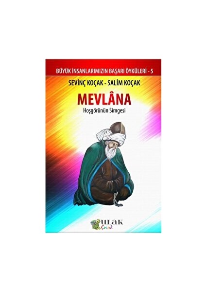 Mevlana - Hoşgörünün Simgesi - Sevinç Koçak