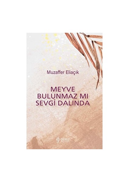 Meyve Bulunmaz Mı Sevgi Dalında - Muzaffer Eliaçık