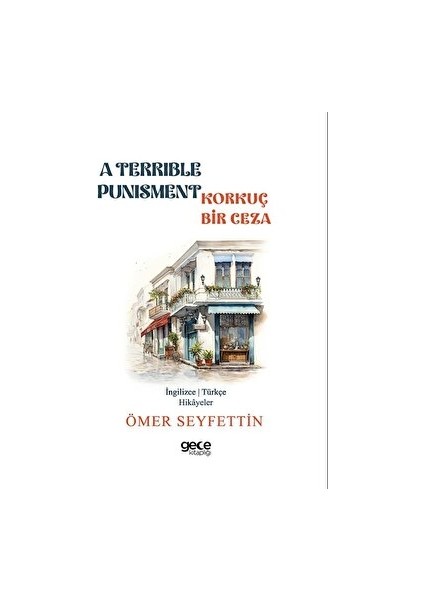 A Terrible Punishment - Korkunç Bir Ceza - Ömer Seyfettin