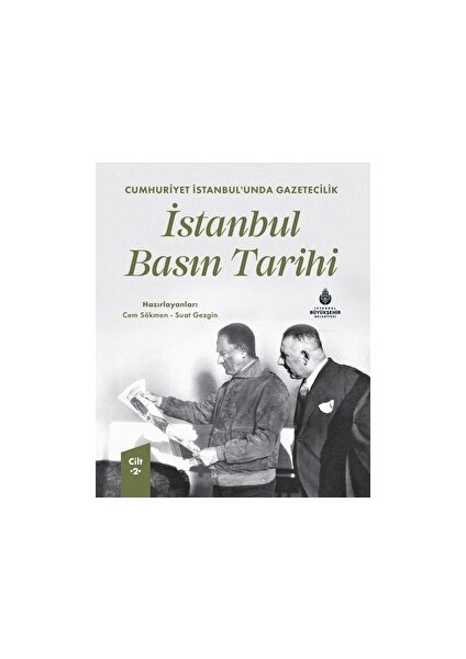 Cumhuriyet İstanbul’unda Gazetecilik: İstanbul Basın Tarihi - Cilt 2 - Ahmet Cevdet Aşkın