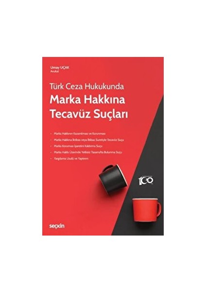 Türk Ceza Hukukunda Marka Hakkına Tecavüz Suçları - Umay Uçak