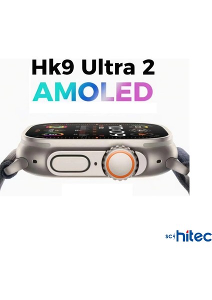 ScHitec Watch HK9 Ultra 2 Amoled Ekran Android İos HarmonyOs Uyumlu Akıllı Saat Beyaz