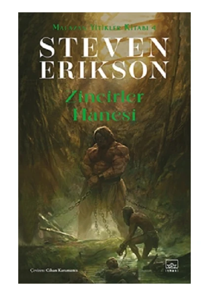 Zincirler Hanesi: Malazan Yitikler Kitabı 4 - Steven Erikson