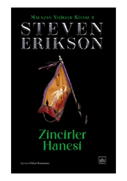 Zincirler Hanesi: Malazan Yitikler Kitabı 4 - Ciltli - Steven Erikson