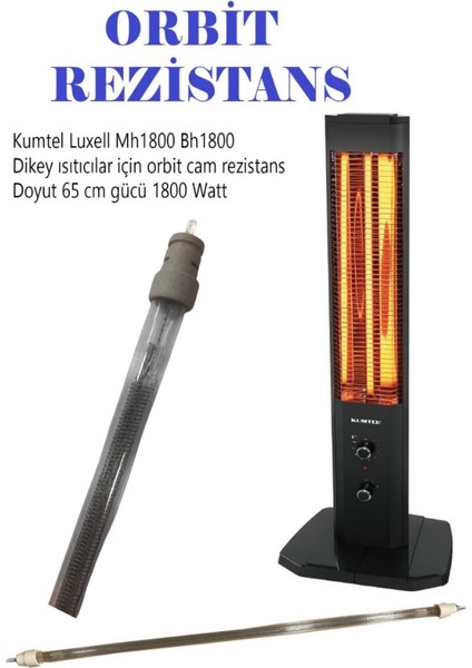 Kumtel - Luxell MH1800 BH1800 Dikey Isıtıcı Orbit Cam Rezistans Takımı