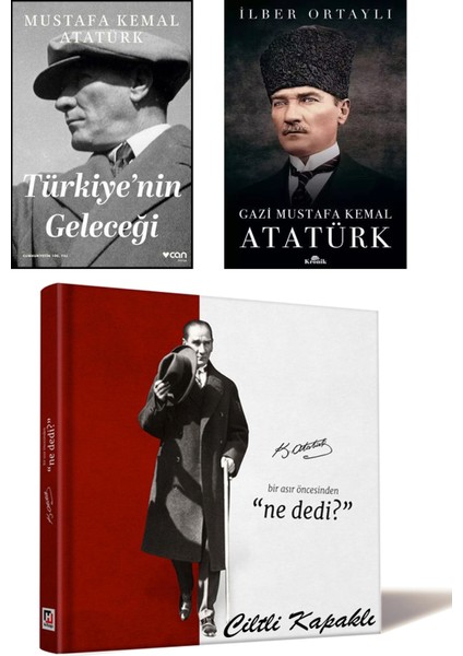 Gazi Mustafa Kemal Atatürk İlber Ortaylı + Türkiye'nin Geleceği + Bir Asır Öncesinden Ne Dedi? / 3 Kitap Set