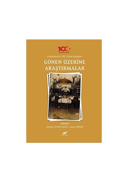 Cumhuriyet’in 100. Yılına Armağan Gönen Üzerine Araştırmalar - Samet Arıker