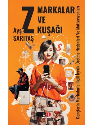 Markalar ve Z Kuşağı - Ayşe Sarıtaş