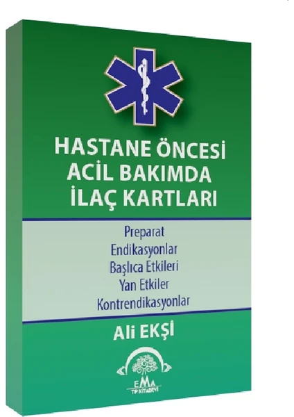 Hastane Öncesi Acil Bakımda İlaç Kartları - Ali Ekşi