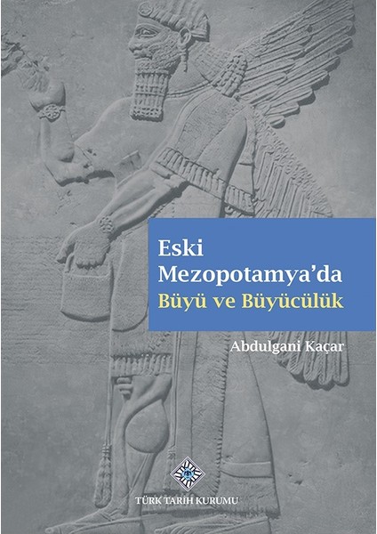 Eski Mezopotamya'da Büyü ve Büyücülük - Abdulgani Kaçar