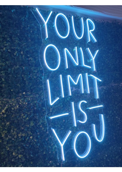 Your Only Limits Is You(Tek Sınırın Sensin Yazı Neon LED Tabela (80X40CM)