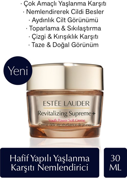 Estee Lauder Hafif Yapılı Nemlendirici Krem - Revitalizing Supreme+ Soft Yaşlanma Karşıtı 30ml