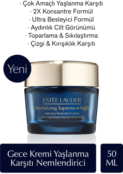 Estee Lauder Gece Kremi - Revitalizing Supreme+ Night Yaşlanma Karşıtı Nemlendirici Krem 2X Konsantre Formül 50ml