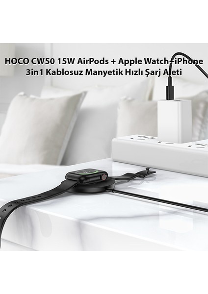 CW50 15W Air Pods + Apple Watch+Iphone 3in1 Kablosuz Manyetik Hızlı Şarj Aleti fiyatları