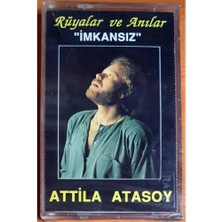 Attila Atasoy - Rüyalar ve Anılar, İmkansız - Kaset