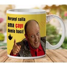 1-220 Herşeyi Salla Ama Çayı Demle Hacı Iki Tarafı Baskılı Kupa Bardak
