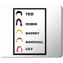 Art Hediye How I Met Your Mother Ted Robin Barney Marshall Lily Baskılı Mouse Pad Mousepad