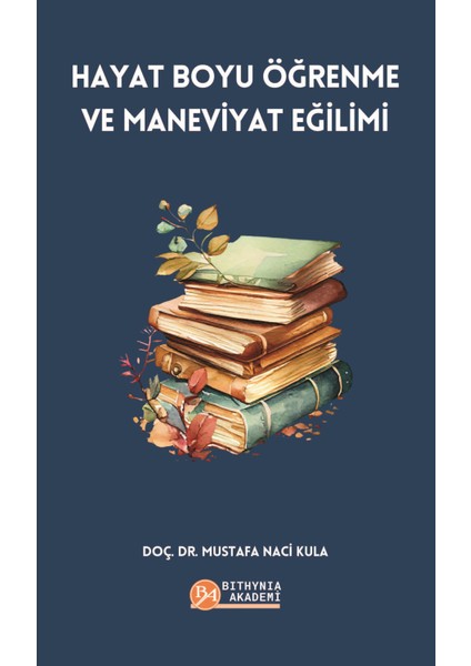 Hayat Boyu Öğrenme ve Maneviyat Eğilimi - M. Naci Kula