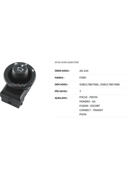 Ayna Ayar Anahtarı Connect Focus Fiesta Mondeo 93BG17B676BA Kraw AN345