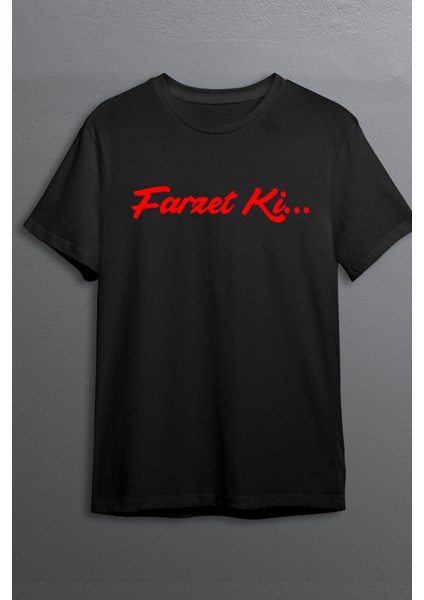 Farzet Ki Baskılı Pamuklu Likralı T-Shirt (Kırmızı Yazılı Siyah