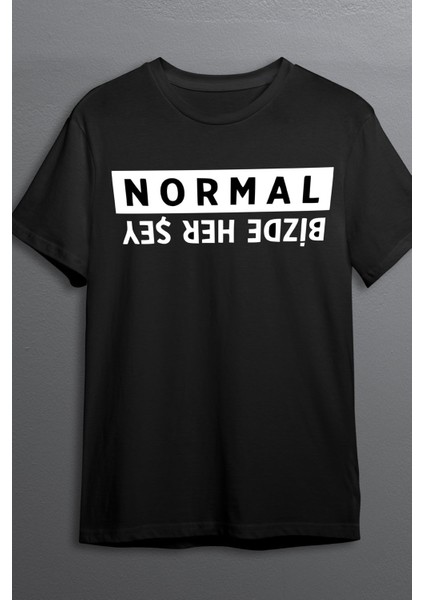 Bizde Her Şey Normal Baskılı Pamuklu Likralı T-Shirt (Beyaz Yazılı Siyah