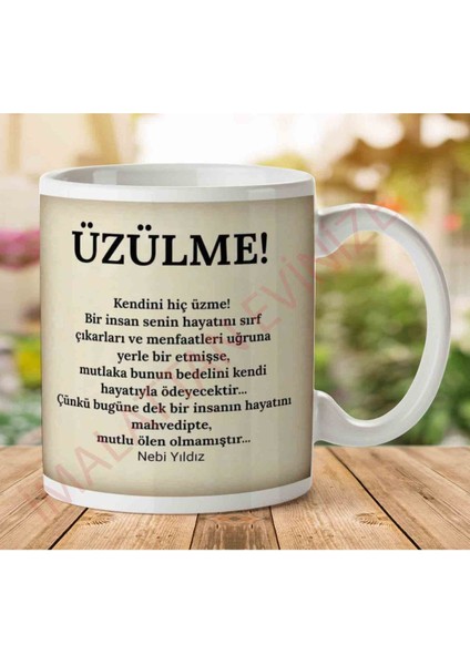Nebi Yıldız Kendini Hiç Üzülme Iki Tarafı Baskılı Kupa Bardak