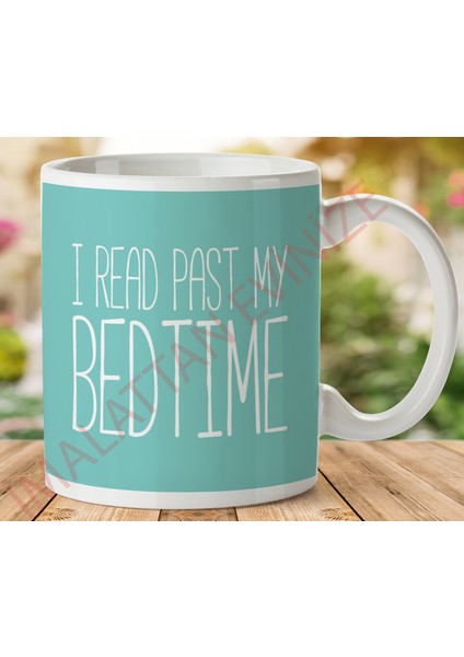 1-234 I Read Past My Bedtıme Iki Tarafı Baskılı Kupa Bardak