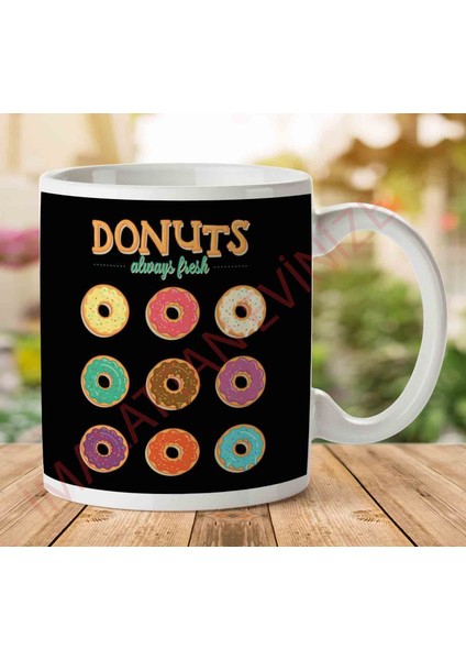 1-1778 Donuts Always Fresh Iki Tarafı Baskılı Kupa Bardak