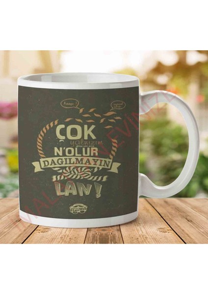A2721 Çok Yanlızım N Olur Dağılmayın Lan Iki Tarafı Baskılı Kupa Bardak
