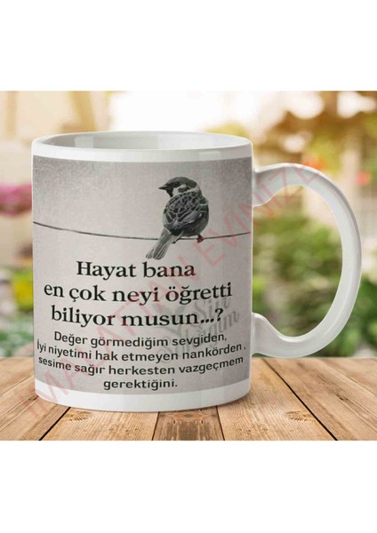 Hayat Bana En Çok Neyi Öğretti Iki Tarafı Baskılı Kupa Bardak
