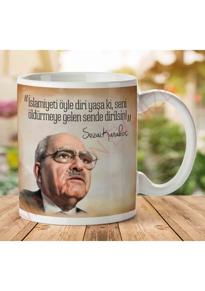 Sezai Karakoç Islamiyeti Yaşa Iki Tarafı Baskılı Kupa Bardak