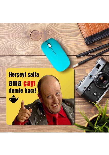 Herşeyi Salla Ama Çayı Demle Hacı Baskılı Mouse Pad Mousepad