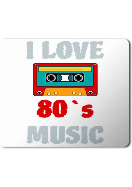I Love 80S Music 80LER Müziğini Seviyorum Baskılı Mouse Pad Mousepad