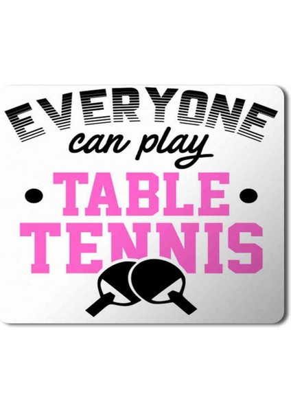 Masa Tenisi Table Tennis Everyone Baskılı Mouse Pad Mousepad
