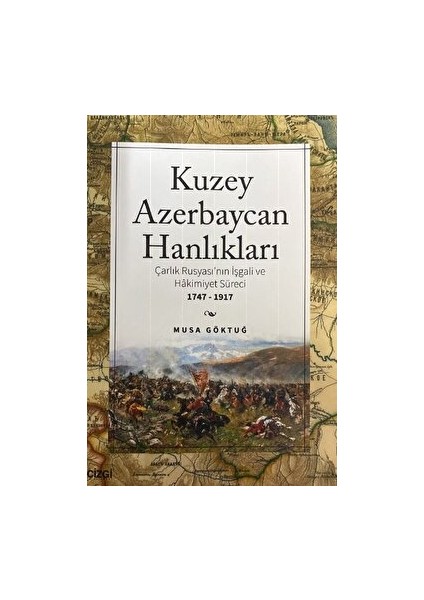 Kuzey Azerbaycan Hanlıkları - Musa Göktuğ