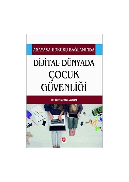 Dijital Dünyada Çocuk Güvenliği - Nizamettin Aydın