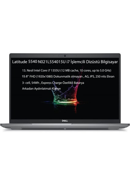 Latitude 5540 Intel Core I7 1355U 32GB 512GB SSD 15.6" Fhd Freedos Taşınabilir Bilgisayar  N021L554015U03