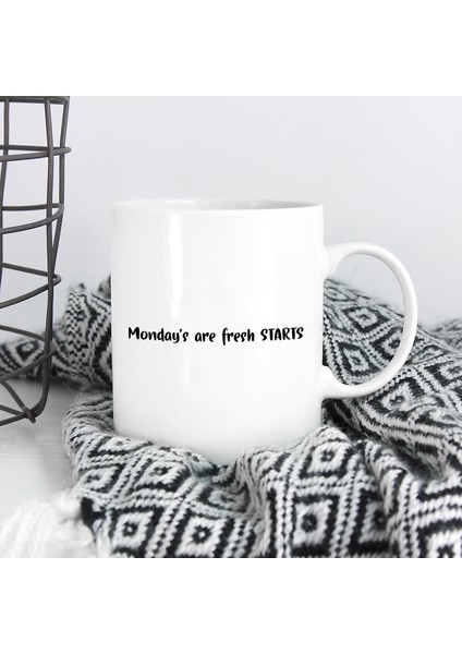 Mondays Are Fresh Starts Kupa Özel Tasarım Kupa