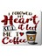 I Followed My Heart And It LED Me To Coffee Baskılı Mouse Pad Mousepad 1