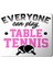 Masa Tenisi Table Tennis Everyone Baskılı Mouse Pad Mousepad 1