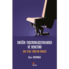 Emeğin Taşeronlaştırılması ve Denetimi - Onur Bayrakcı