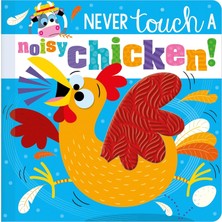 Never Touch A Noisy Chicken! - Christie Hainsby