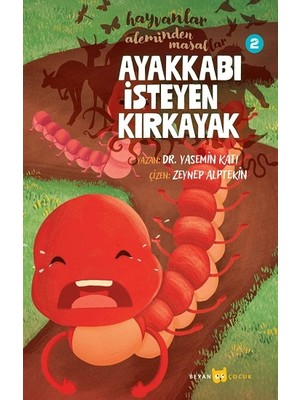 Ayakkabı Isteyen Kırkayak - Hayvanlar Aleminden Masallar - 2